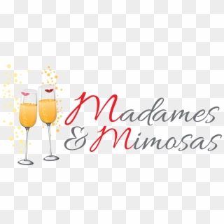 Madames And Mimosas - Wine Glass, HD Png Download