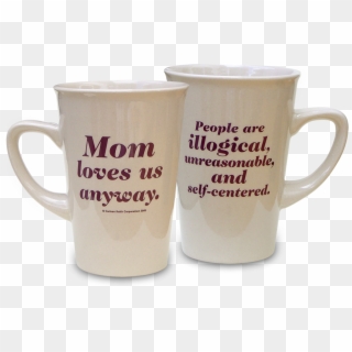 “mom Loves Us Anyway” Ceramic Mug - Mug, HD Png Download