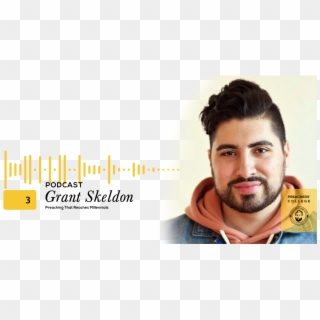 Grant Will Help Us Preach To Millennials In This Episode - Grant Skeldon, HD Png Download