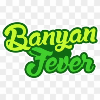 Banyan Fever - Graphic Design, HD Png Download