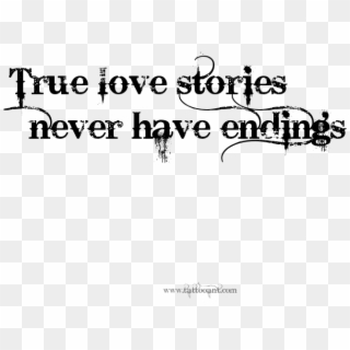 True Love Stories Never Have Endings - True Love Story Png, Transparent Png