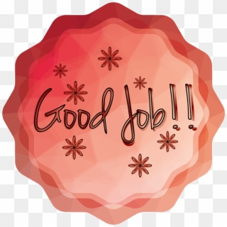 Good Job - Great Job Flower Clipart, HD Png Download
