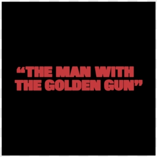 The Man With The Golden Gun Logo Png Transparent & - Man With The Golden Gun (1974), Png Download