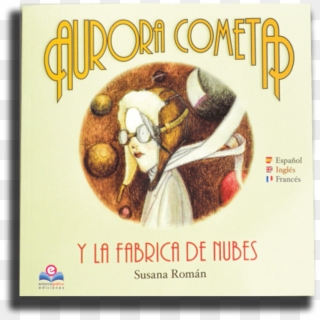 Aurora Cometa Y La Fábrica De Nubes - Chocolate, HD Png Download