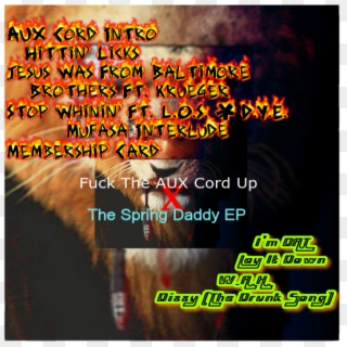 Fuck The Aux Cord Up X The Spring Daddy Ep - Poster, HD Png Download