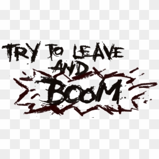 Dm Try To Leave Graffiti, HD Png Download