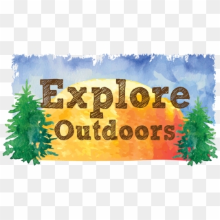 Explore Outdoors - Poster, HD Png Download