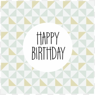 Lettering For A Happy Birthday Card - Triangle, HD Png Download