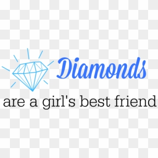 Diamonds Are A Girl's Best Friend - Diamonds Are A Girl's Best Friend Png, Transparent Png