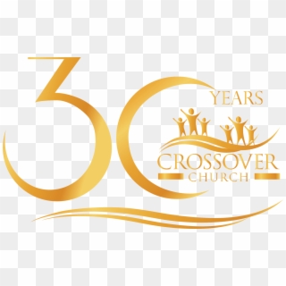 Crossover 30th Anniversary Logo - Church Anniversary Logo, HD Png Download