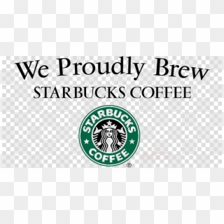 We Proudly Brew Starbucks Logo Clipart Starbucks Cafe - Starbucks Design Process, HD Png Download