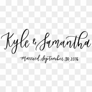 Kyle & Samantha Married Copy , Png Download - Calligraphy, Transparent Png