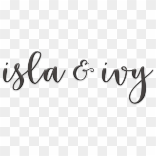 Isla & Ivy - Calligraphy, HD Png Download