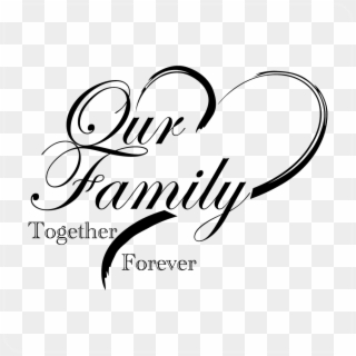 Our Family Together Forever Decal - Calligraphy, HD Png Download
