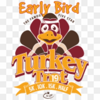Early Bird Turkey Trot 5k, 10k, 15k, & Half Marathon - Poster, HD Png Download