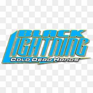 Black Lightning- Cold Dead Hands Logo - Graphics, HD Png Download