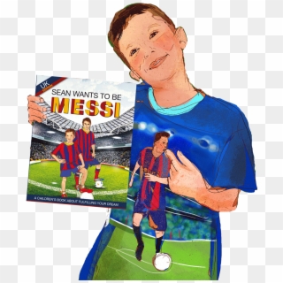 Sean - Sean Wants To Be Messi, HD Png Download