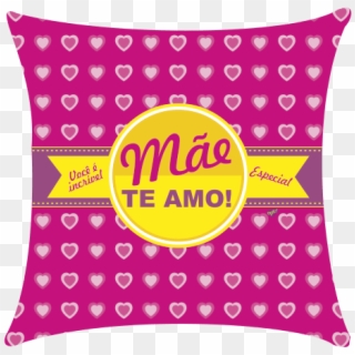 Alm Mãe Te Amo - Cushion, HD Png Download