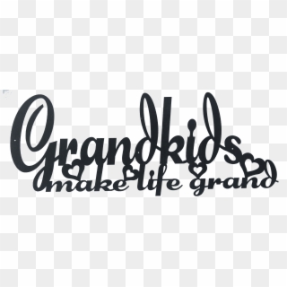 Grandkids Make Life Grand, Metal Sign, Gift For Grandparents, HD Png Download