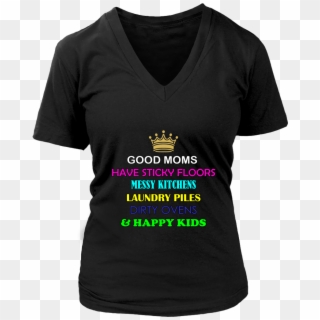 Good Moms Have Happy Kids T-shirt - Shirt, HD Png Download