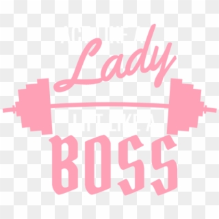 Lift Like A Boss - Graphic Design, HD Png Download