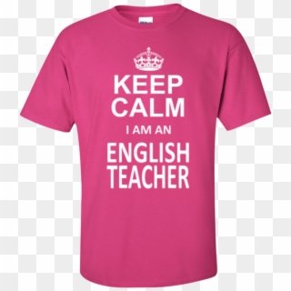 Keep Calm I'm An English Teacher T-shirt Hoodie - Active Shirt, HD Png Download
