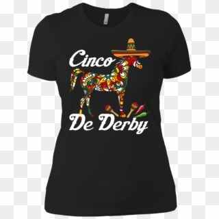 Cinco De Derby Shirt Sombrero Hat Mexican Party Racing - Shirt, HD Png Download