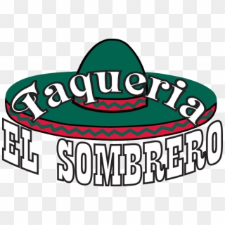 El Sombrero El Sombrero - Taqueria El Sombrero, HD Png Download