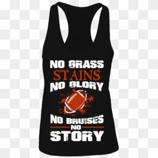 No Grass Stains No Glory No Bruises No Story Shirt - Active Tank, HD Png Download