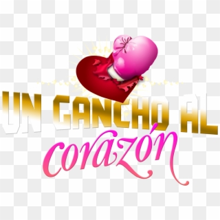 Un Gancho Al Corazon Logo - Gancho Al Corazon, HD Png Download
