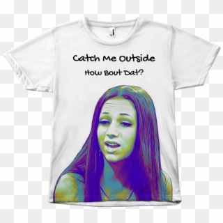 New In Stock Catch Me Outside Buy It Here Http - T-shirt, HD Png Download