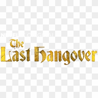 The Last Hangover - Calligraphy, HD Png Download