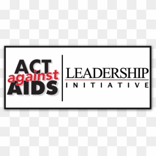 The Act Against Aids Leadership Initiative Is A $16 - Act Against Aids, HD Png Download