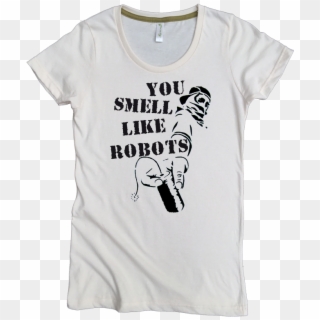 You Smell Like Robots Printed On Women's Favorite Crew - Womens Graphic Tee, HD Png Download