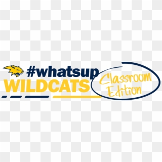 #whatsup Wildcats - Classroom Edition, HD Png Download