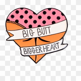 Funny New Big Butt Bigger Heart Banner Funny Quote - Girls With Big Asses Funny Quotes, HD Png Download