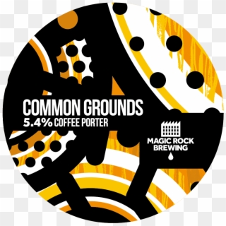 @magicrockbrewco Have Some Delights In Hat-trick, Ringmaster - Magic Rock Common Grounds, HD Png Download