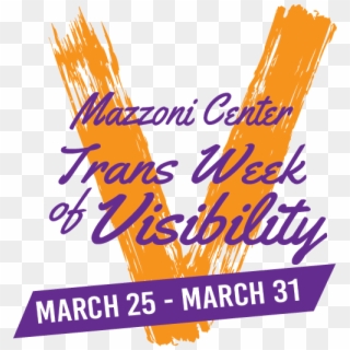 Mazzoni Center's Trans Week Of Visibility Will Kick - Poster, HD Png Download