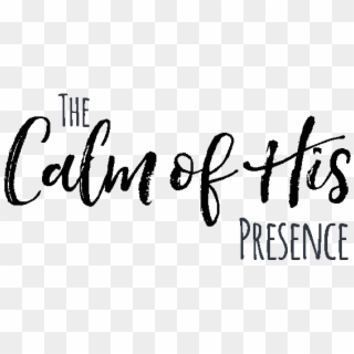 The Calm Of His Presence - Calligraphy, HD Png Download