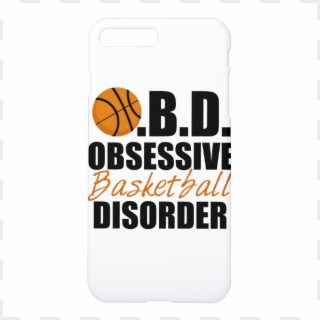 Obsessive Basketball Disorder Iphone 7 Plus Case - Streetball, HD Png Download