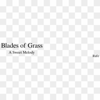 Blades Of Grass Sheet Music For Clarinet, Flute, Alto - Word, HD Png Download