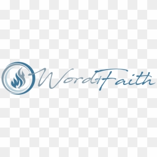 Word Of Faith Family Church - Calligraphy, HD Png Download