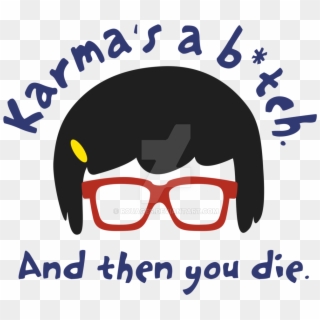 According To Tina, Karma Is A - Poster, HD Png Download