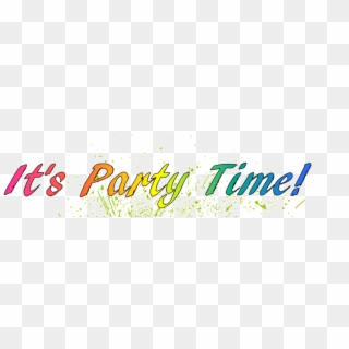 Plan A Party - Party Time Transparent Background, HD Png Download