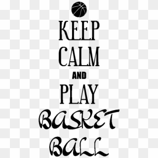 Sticker Keep Calm And Play Basket Ball Ambiance Sticker - Calligraphy, HD Png Download