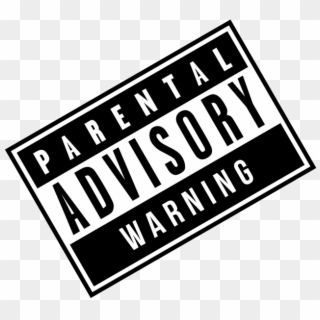 Parental Advisory Warning - Parental Advisory, HD Png Download