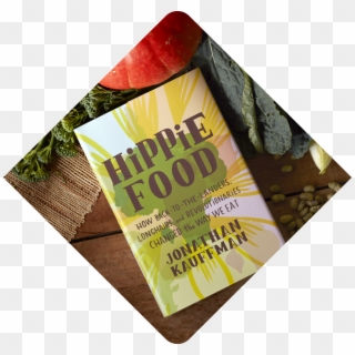 Kauffman's Book, Hippie Food, Surrounded By A Variety - Graphic Design, HD Png Download