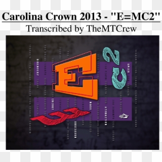 Carolina Crown 2013 E=mc2 - Carolina Crown E Mc2, HD Png Download