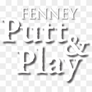 Fenney Putt & Play Logo - Calligraphy, HD Png Download