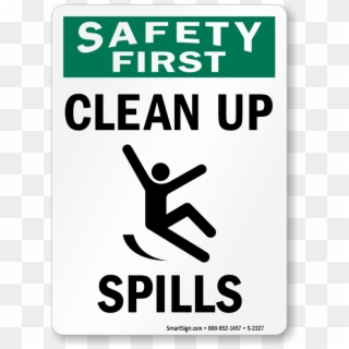 Safety First Clean Up Spills Sign - Safety First Sign, HD Png Download